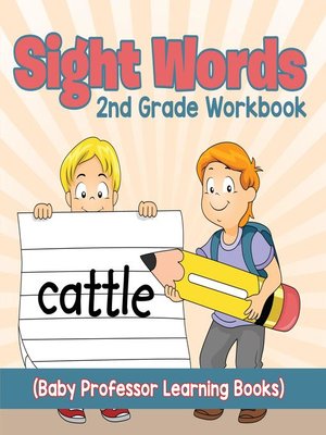cover image of Sight Words 2nd Grade Workbook (Baby Professor Learning Books)